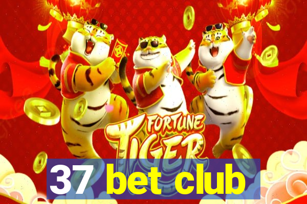 37 bet club